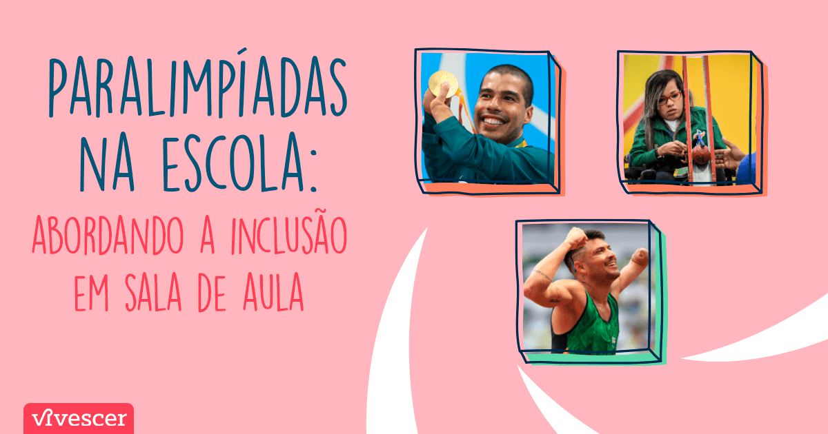 Fotos dos atletas Daniel Dias segurando medalha de ouro, Petrúcio Ferreira comemorando e Evelyn de Oliveira concentrada. Texto: Paralimpíadas na escola: abordando a inclusão em sala de aula