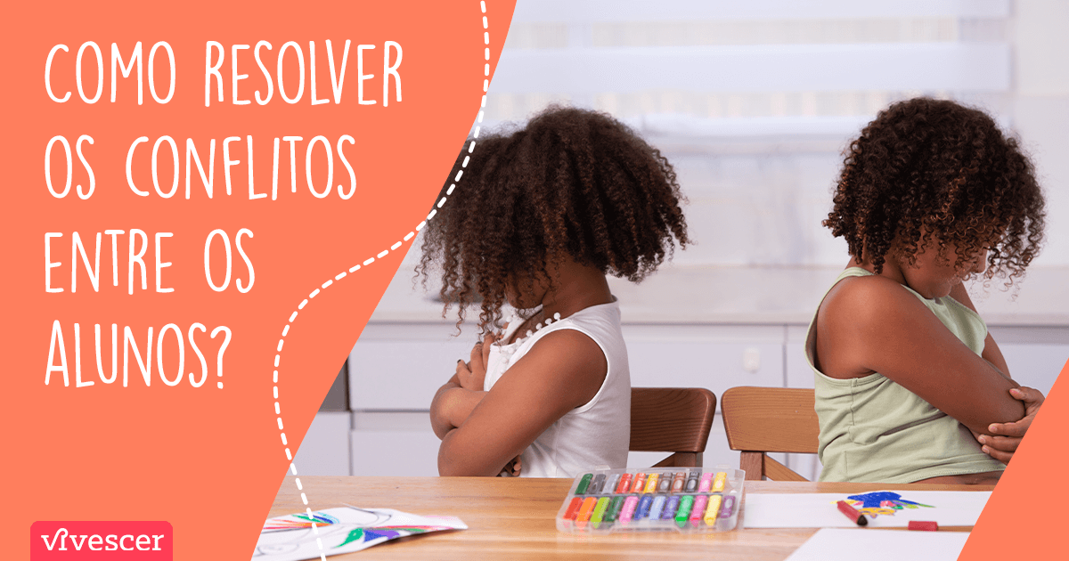 Duas meninas de costas uma para a outra, com os braços cruzados. Texto: Como resolver os conflitos entre os alunos?