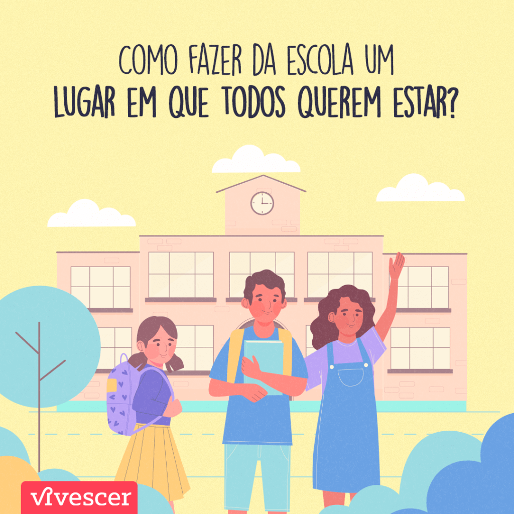 Três alunos felizes na frente da escola. Texto: Como fazer da escola um lugar em que todos querem estar?